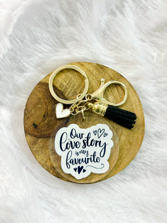 Our Love Story Is My Favourite – Acrylic Keychain with Charm